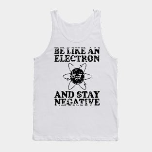 Be Like An Electron | Chemistry Geek | Funny Science Tank Top